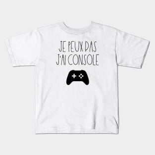 Je peux pas j'ai console Kids T-Shirt